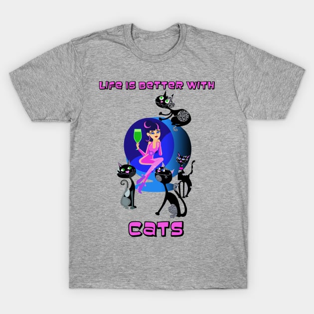 Life is Better With Cats T-Shirt by Lynndarakos